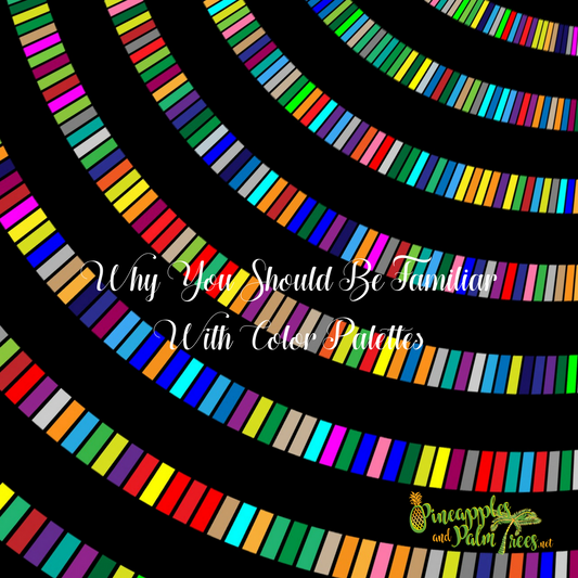 Why You Want To Be Familiar With Color Palettes
