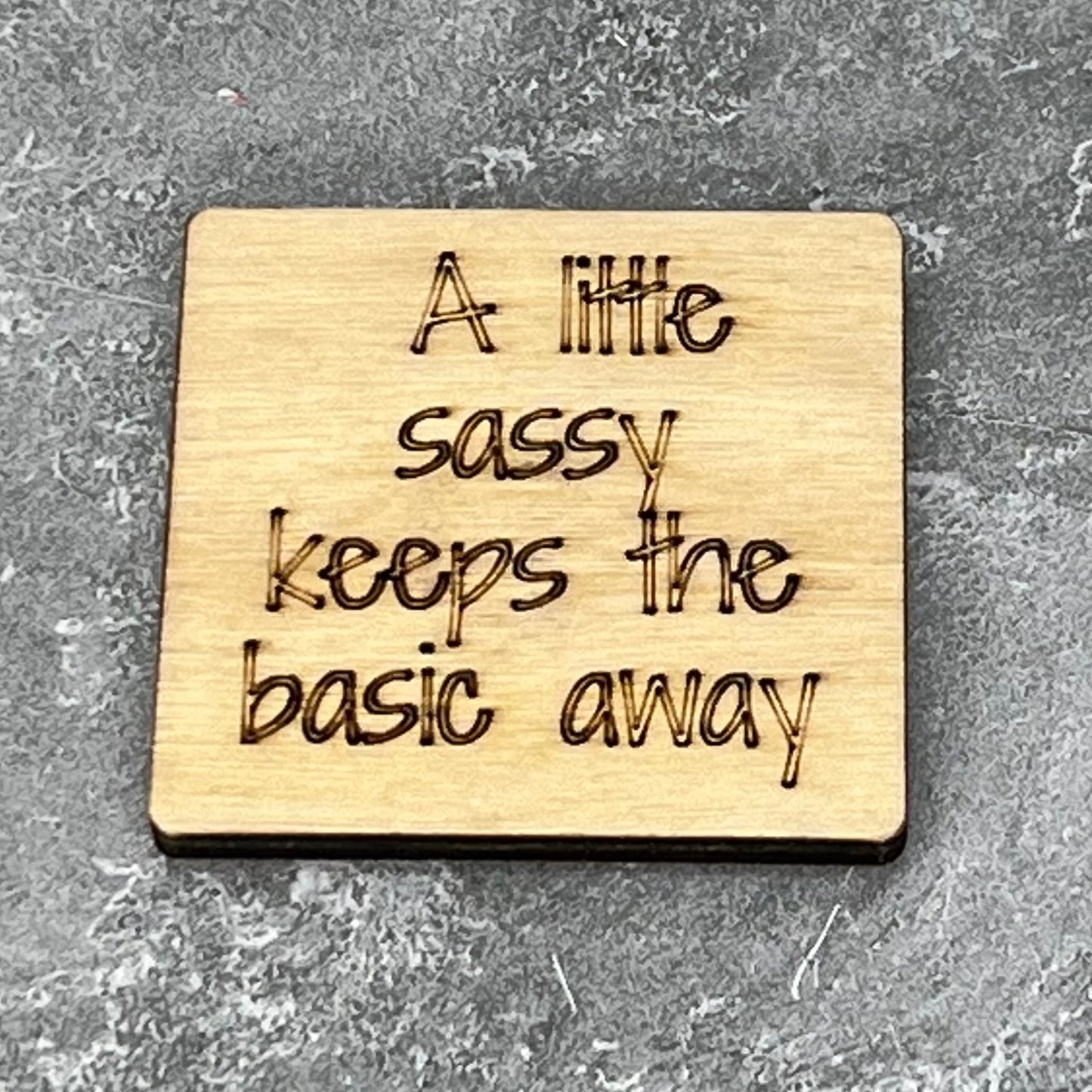 Fridge Magnet: A Little Sassy Keeps the Basic Away