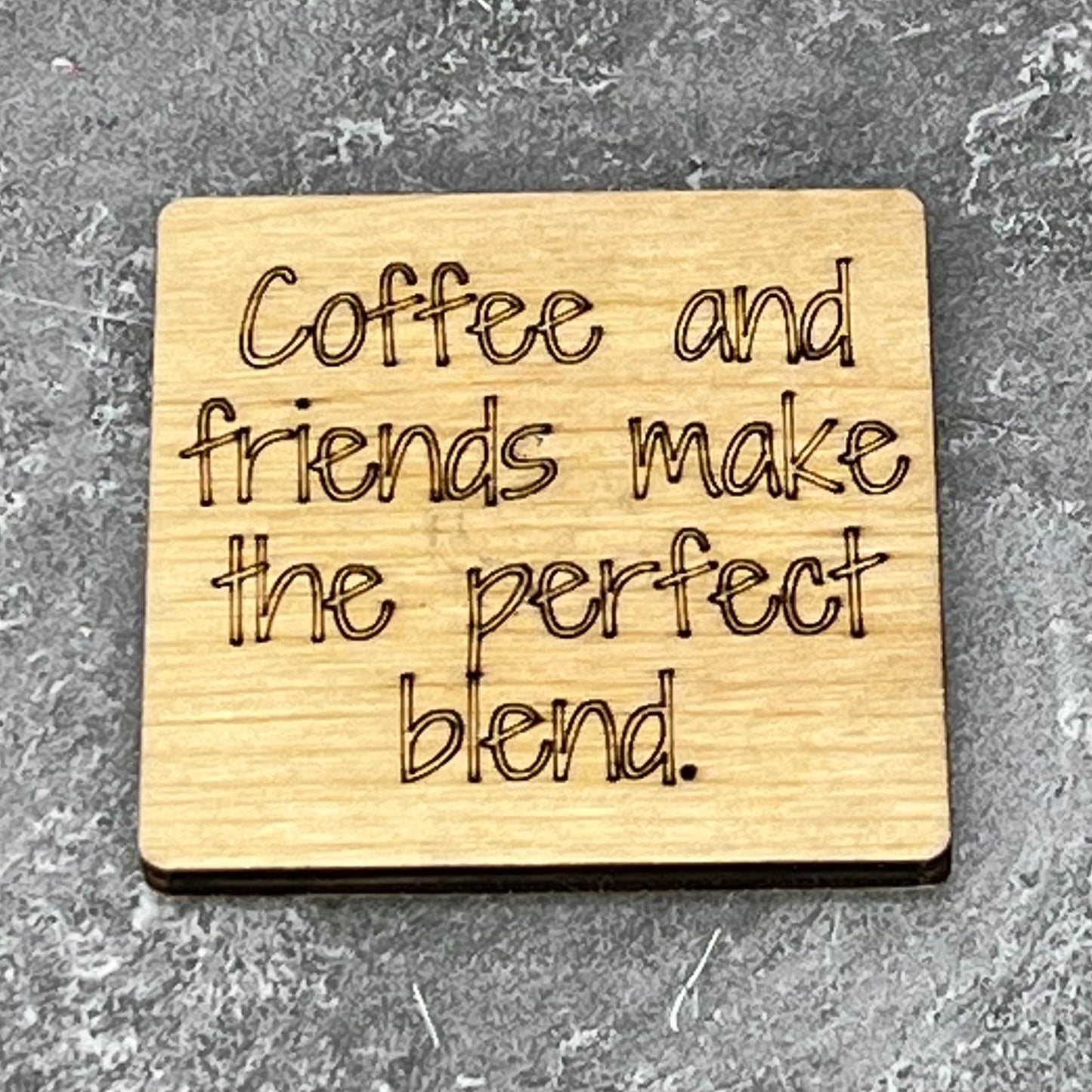 Fridge Magnet: Coffee and Friends Make the Perfect Blend.