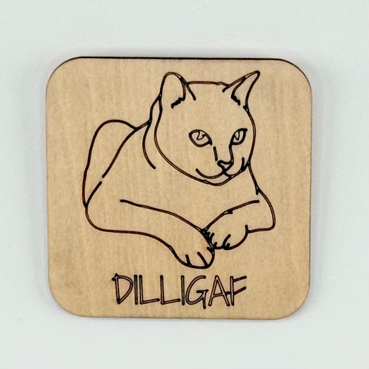 Fridge Magnet:  DILLIGAF