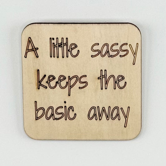 Fridge Magnet: A Little Sassy Keeps the Basic Away