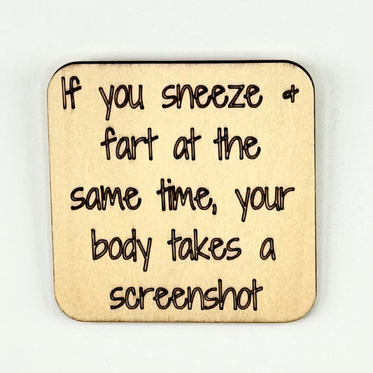 Fridge Magnet: If You Sneeze & Fart at the Same Time, Your Body Takes A Screenshot