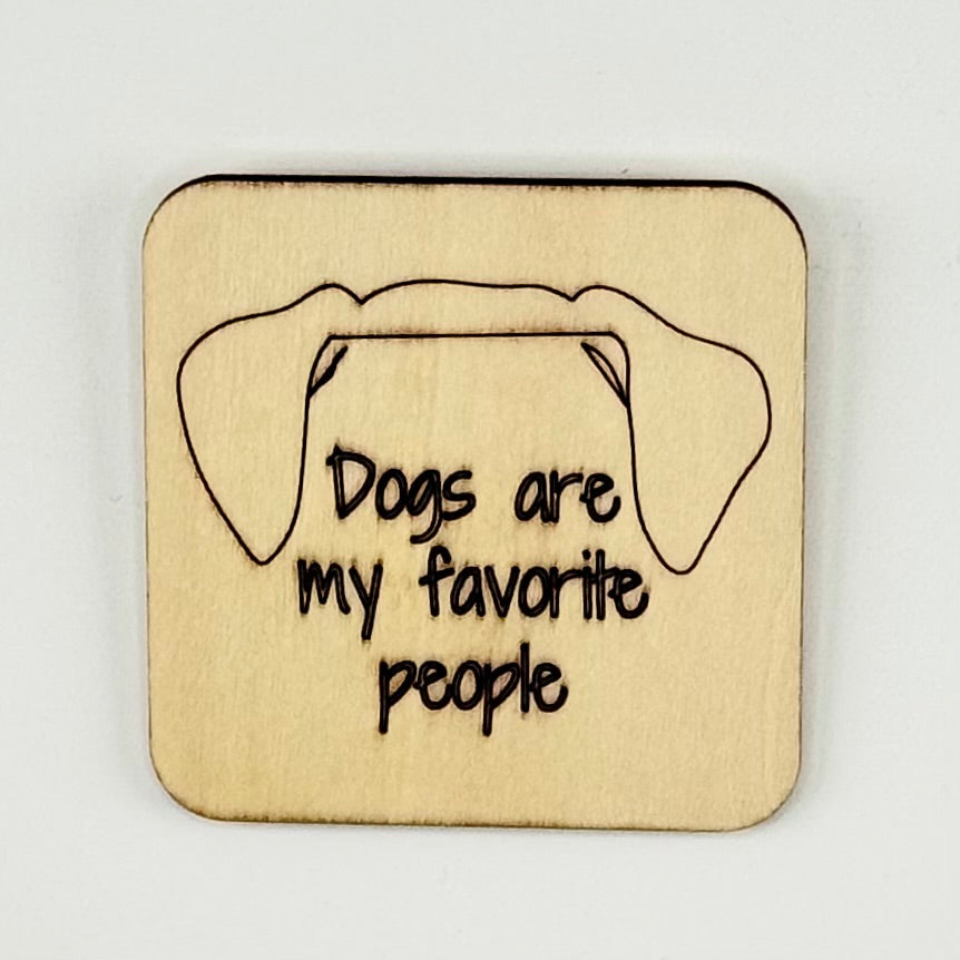 Fridge Magnet: Dogs Are My Favorite People