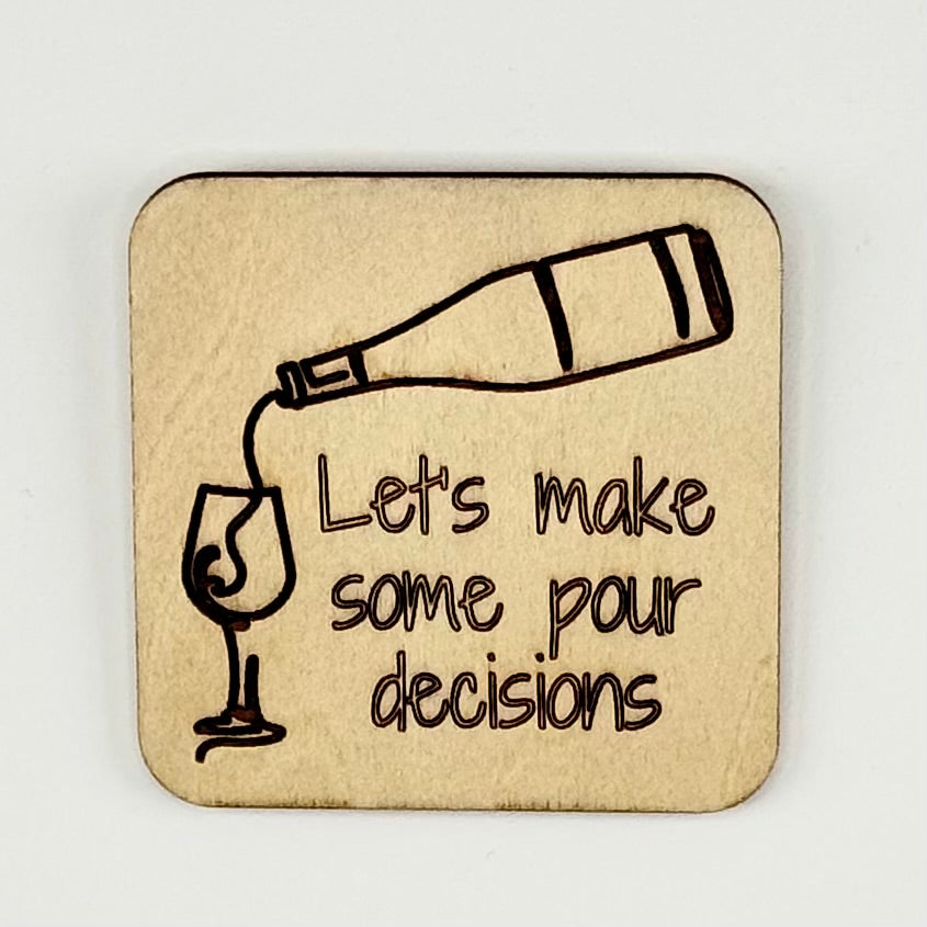 Fridge Magnet: Let's Make Some Pour Decisions