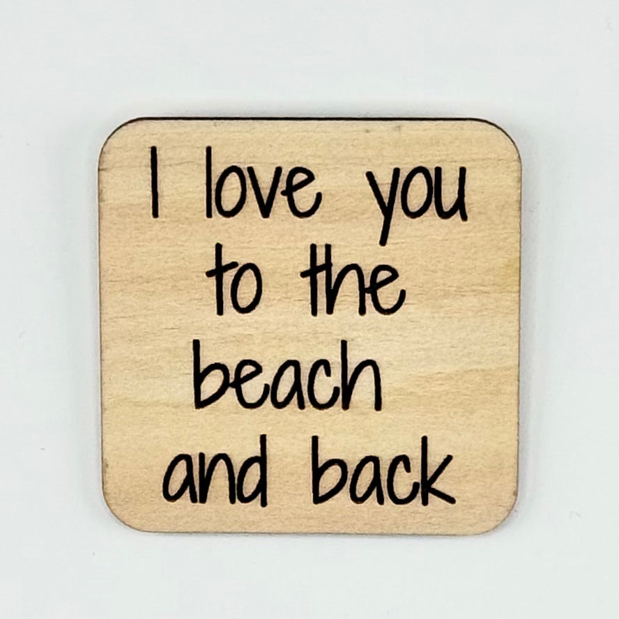 Fridge Magnet: I Love You to the Beach and Back