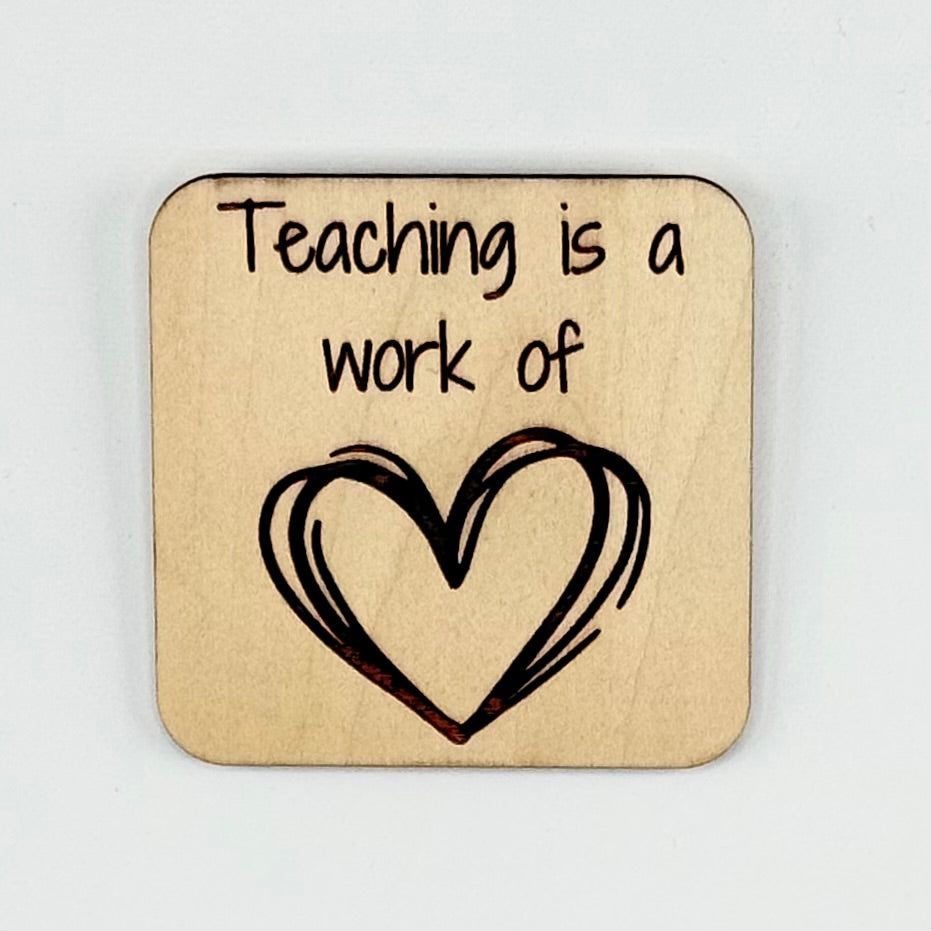 Fridge Magnet: Teaching is a Work of Heart