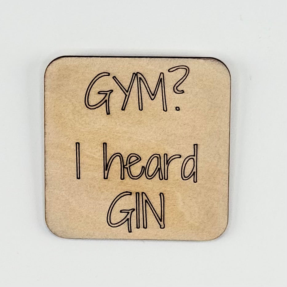 Fridge Magnet: GYM? I Heard GIN