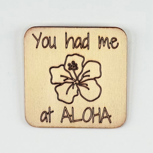 Fridge Magnet: You Had Me At Aloha - hibiscus