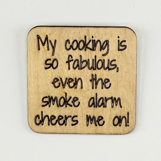 Fridge Magnet: My Cooking is so Fabulous, Even the Smoke Alarm Cheers Me On!