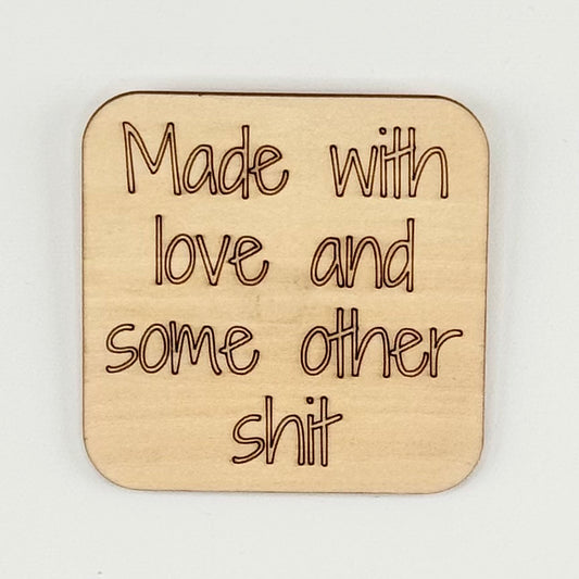 Fridge Magnet: Made With Love and Some Other Shit