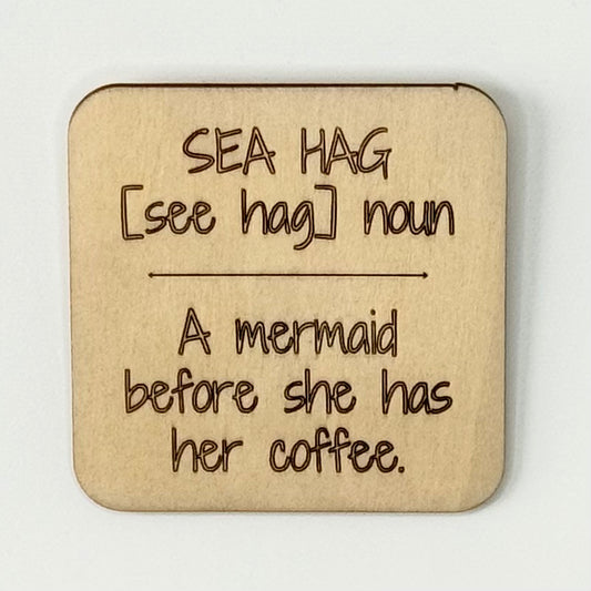 Fridge Magnet: Sea Hag Noun: A Mermaid Before She Has Her Coffee