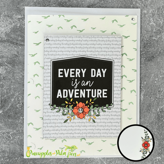 Greeting Card: Every Day is an Adventure - floral