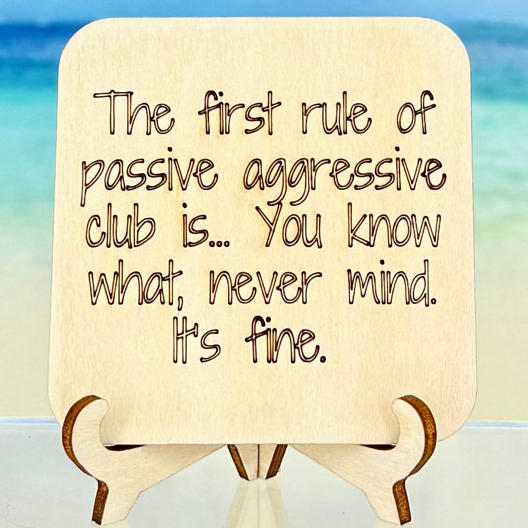 Humorous fridge magnet: ‘The first rule of passive aggressive club is … you know what, never mind, it’s fine’ — sarcastic quote decor.
