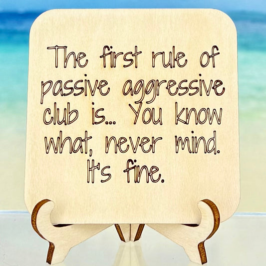 Humorous fridge magnet: ‘The first rule of passive aggressive club is … you know what, never mind, it’s fine’ — sarcastic quote decor.
