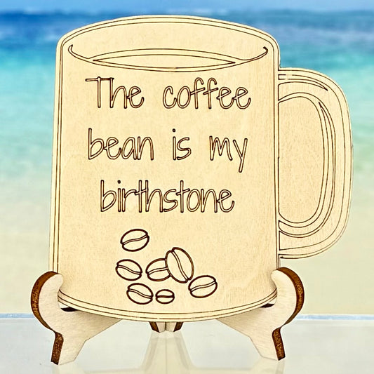 ‘The coffee bean is my birthstone’ fridge magnet – funny coffee lover quote magnet.