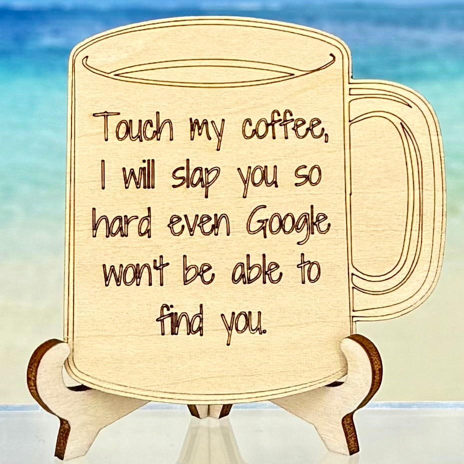Humorous fridge magnet: ‘Touch my coffee I will slap you so hard even Google won’t be able to find you’ — funny coffee quote decor.