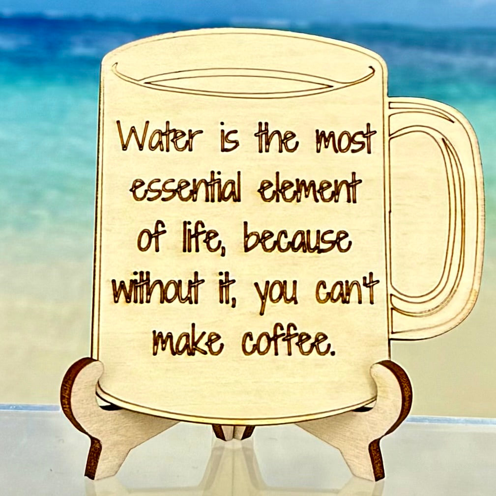 Funny fridge magnet: ‘Water is the most essential element of life because without it, you can’t make coffee’ — humorous kitchen quote.