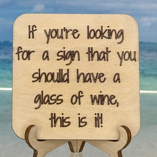 Wood-style fridge magnet: ‘If you are looking for a sign that you should have a glass of wine, this is it’ — humorous wine quote decor.