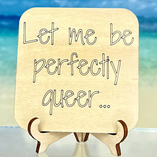 Wood-style fridge magnet: ‘Let me be perfectly queer’ — LGBTQ+ pride quote decor.