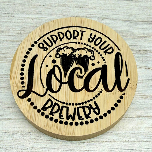 Round laser‑engraved bottle opener with “Support Your Local Brewery” design, perfect for beer enthusiasts.