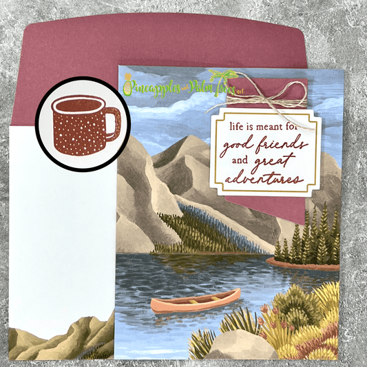 Greeting Card: Life is Meant for Good Friends and Great Adventures - lake & mountains