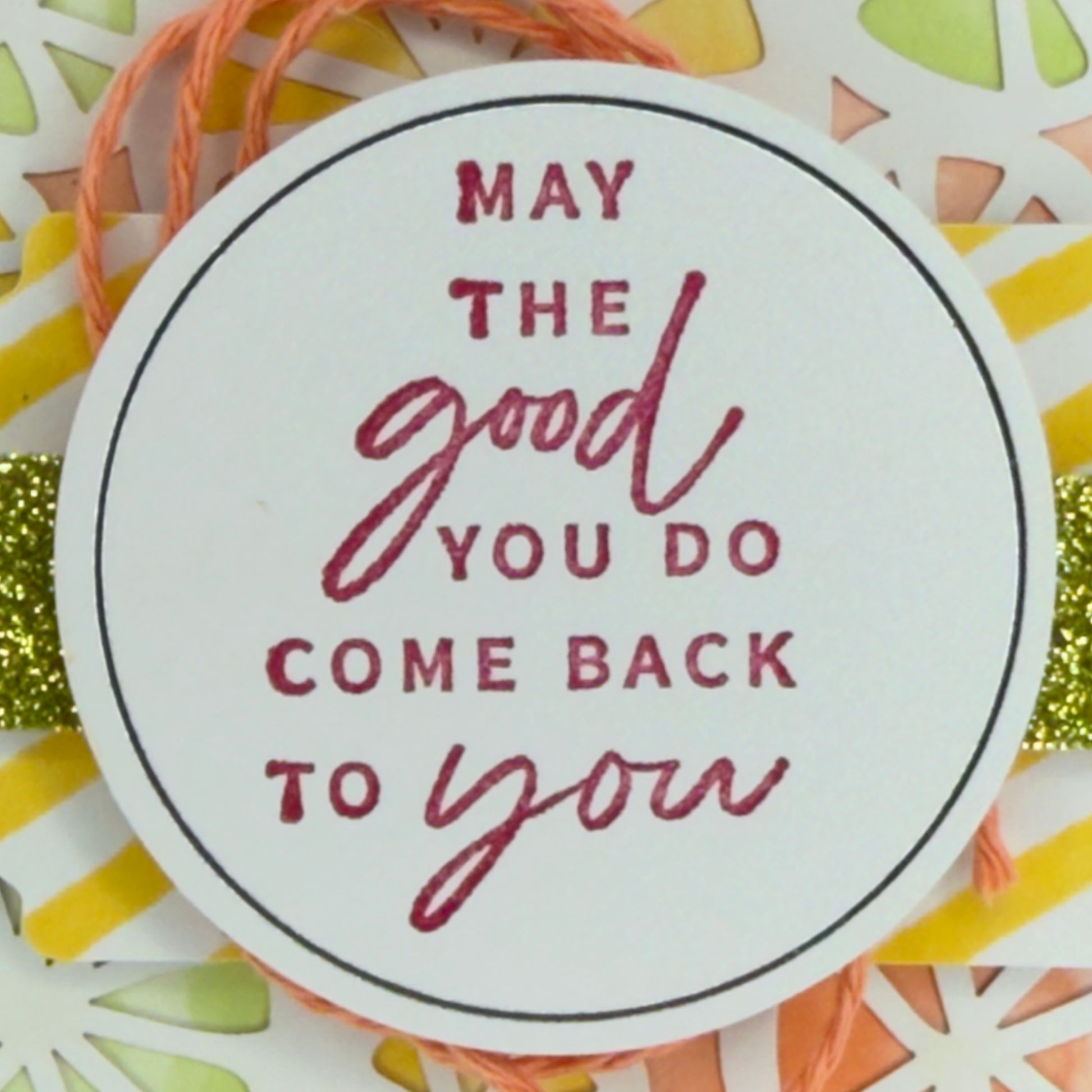 Greeting card with the message “May the good you do come back to you” on the front.
