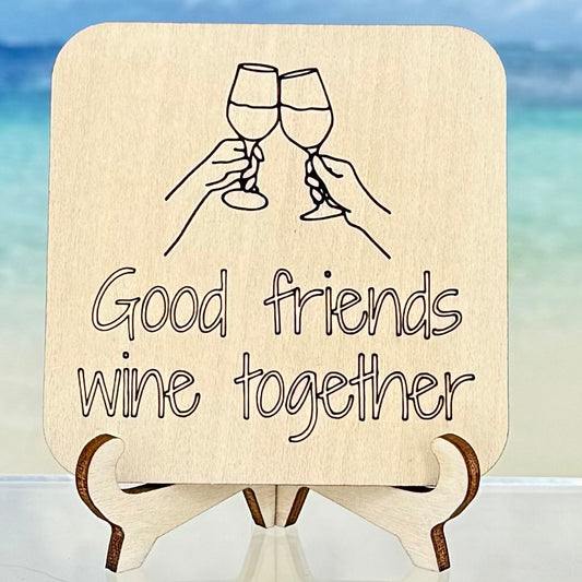 Laser-cut wooden fridge magnet engraved with the quote ‘Good Friends Wine Together’ — handcrafted humor décor with strong magnet backing, ideal gift for wine-loving friends.