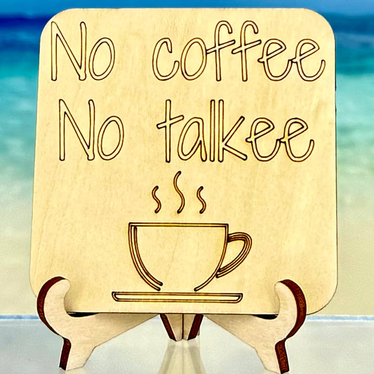 Laser-cut wooden fridge magnet engraved with the quote ‘No Coffee, No Talkee’ and a coffee cup icon — handcrafted décor piece with strong magnet backing, perfect for coffee lovers who value quiet mornings.
